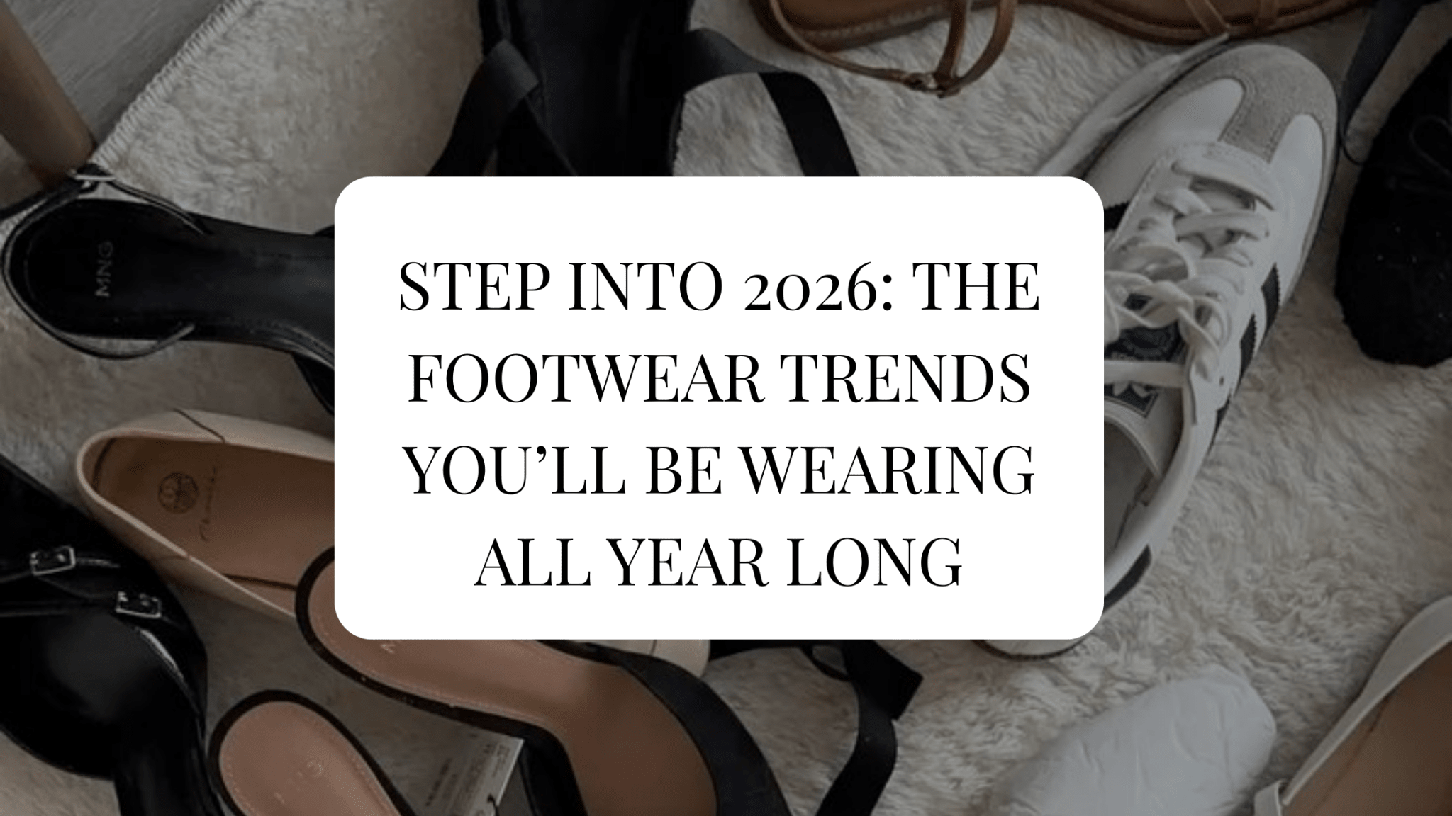 Step Into 2026: The Footwear Trends You’ll Be Wearing All Year Long - The TLB Boutique